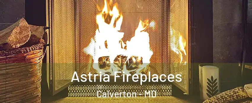  Astria Fireplaces Calverton - MD