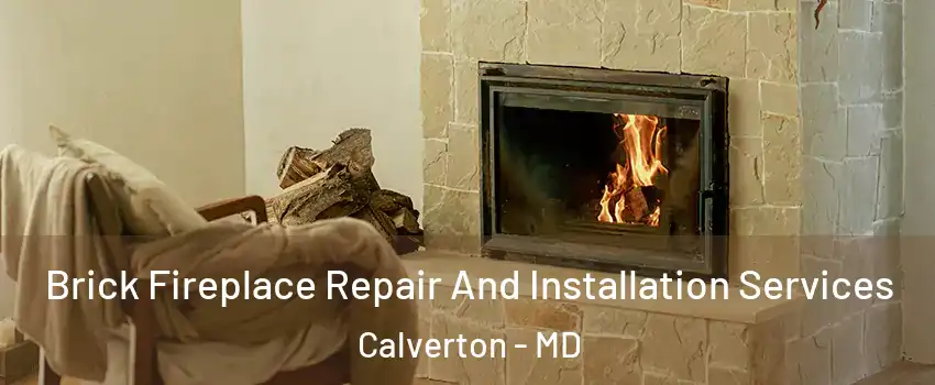  Brick Fireplace Repair And Installation Services Calverton - MD