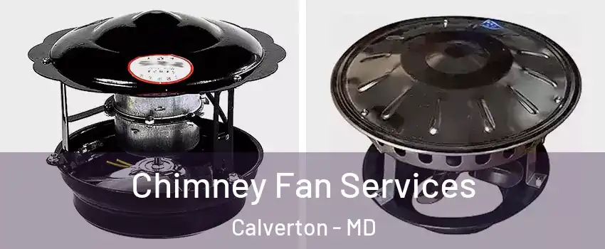  Chimney Fan Services Calverton - MD