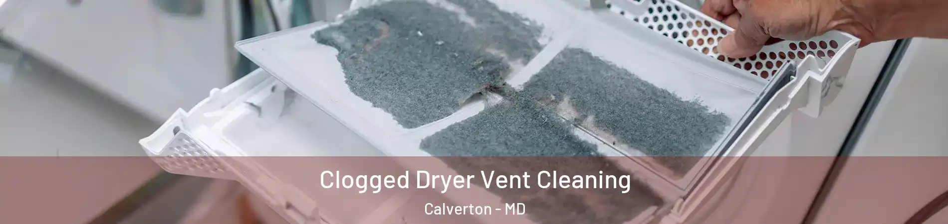  Clogged Dryer Vent Cleaning Calverton - MD
