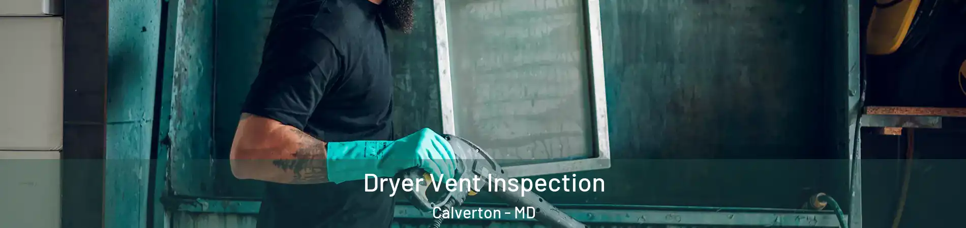  Dryer Vent Inspection Calverton - MD