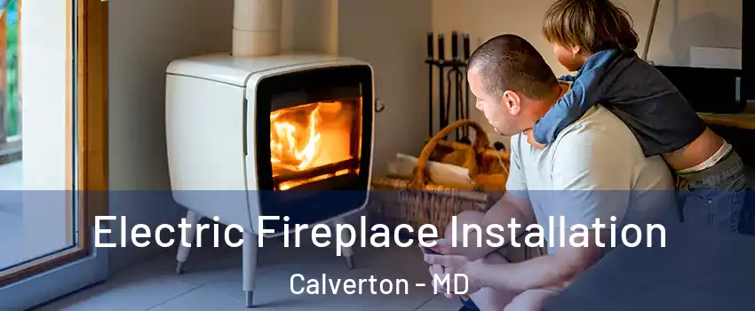  Electric Fireplace Installation Calverton - MD