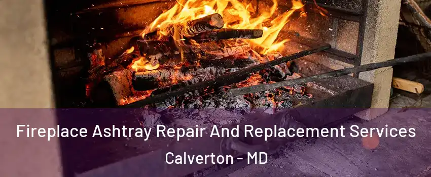  Fireplace Ashtray Repair And Replacement Services Calverton - MD