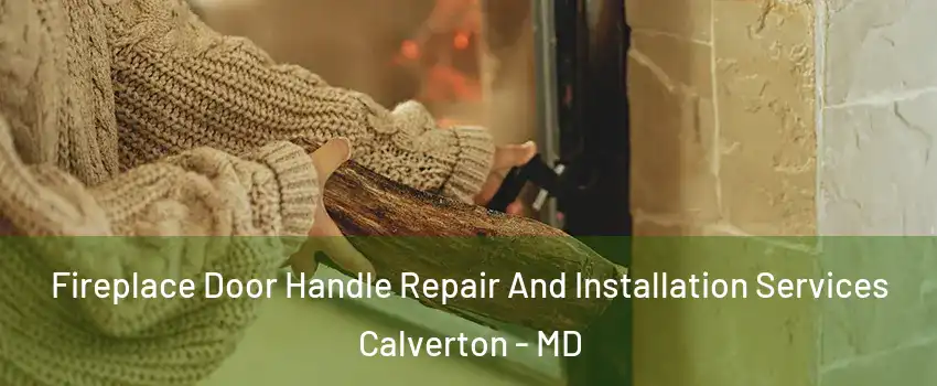  Fireplace Door Handle Repair And Installation Services Calverton - MD