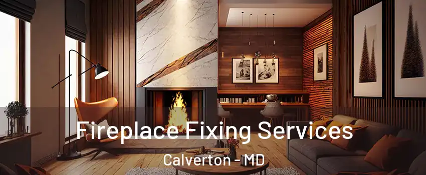  Fireplace Fixing Services Calverton - MD