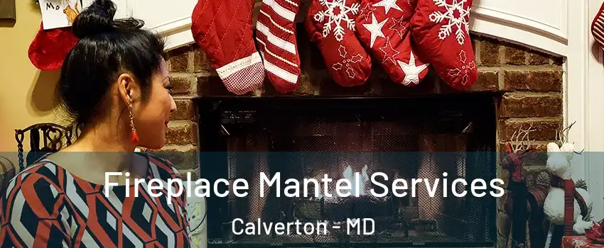  Fireplace Mantel Services Calverton - MD