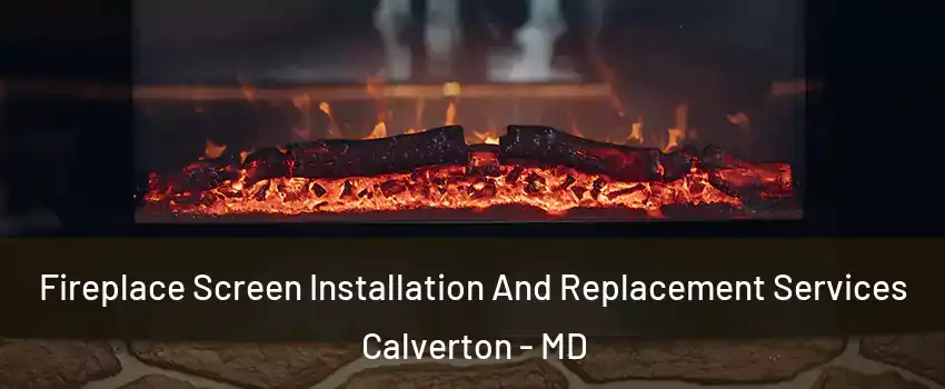  Fireplace Screen Installation And Replacement Services Calverton - MD