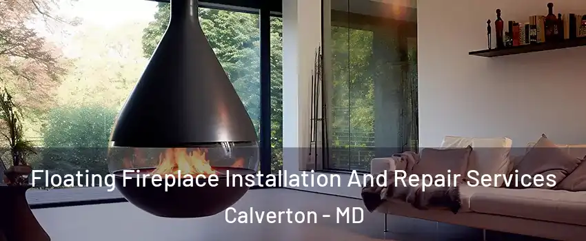  Floating Fireplace Installation And Repair Services Calverton - MD