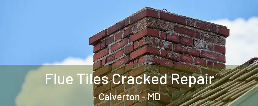  Flue Tiles Cracked Repair Calverton - MD