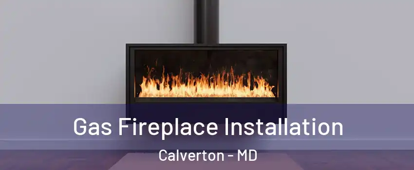  Gas Fireplace Installation Calverton - MD