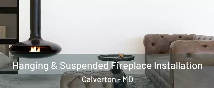  Hanging & Suspended Fireplace Installation Calverton - MD