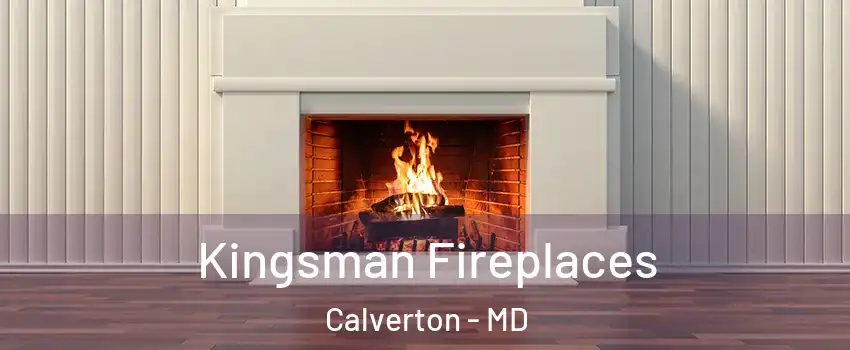  Kingsman Fireplaces Calverton - MD