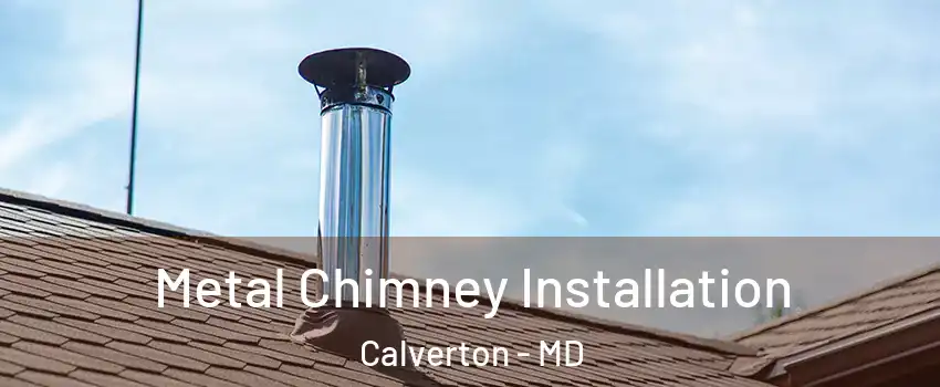  Metal Chimney Installation Calverton - MD