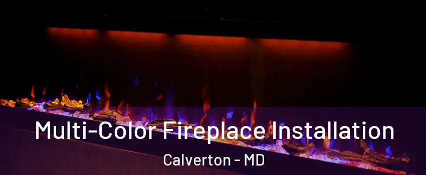  Multi-Color Fireplace Installation Calverton - MD