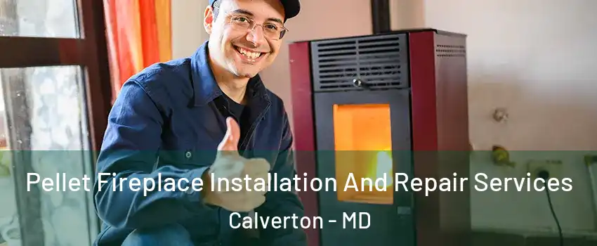  Pellet Fireplace Installation And Repair Services Calverton - MD