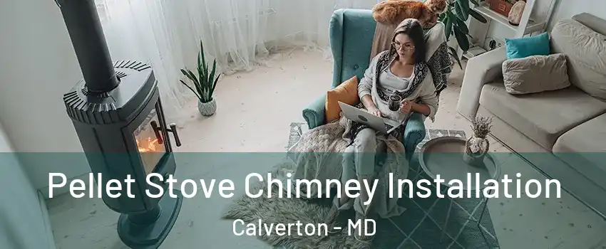  Pellet Stove Chimney Installation Calverton - MD