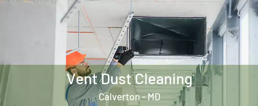  Vent Dust Cleaning Calverton - MD