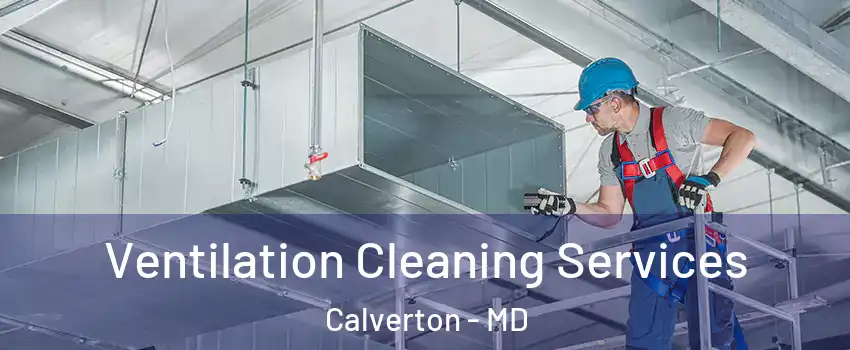  Ventilation Cleaning Services Calverton - MD